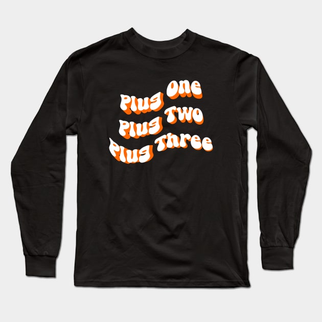 Plug one// Plug two //Plug Three Long Sleeve T-Shirt by Degiab